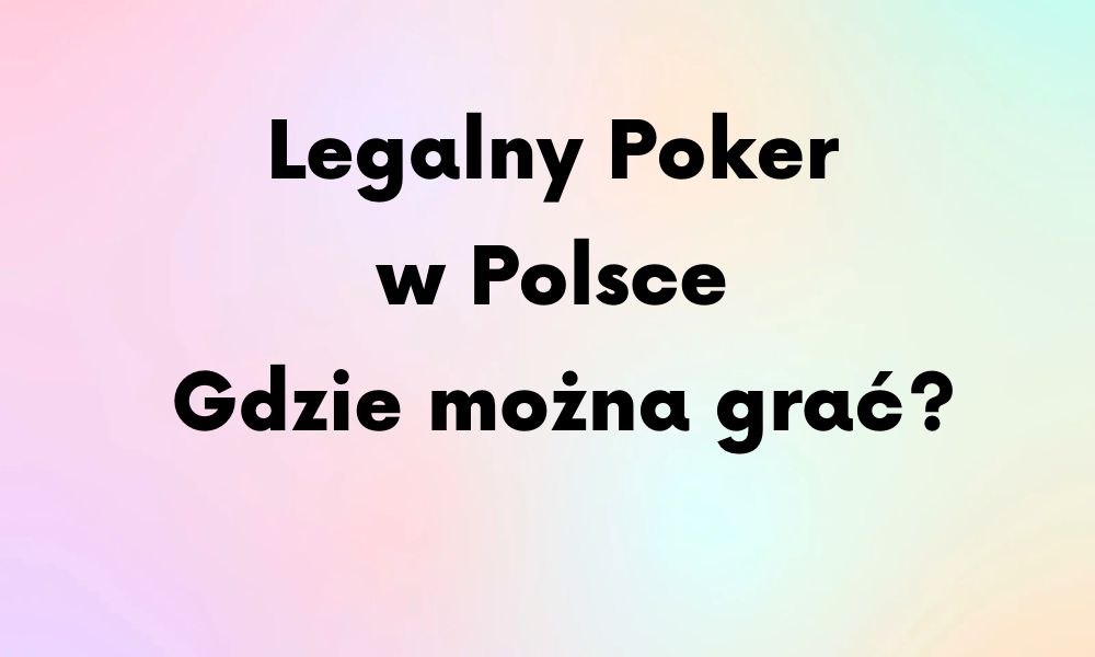 legalny Poker w Polsce